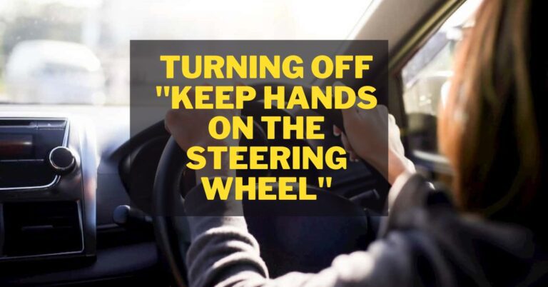 Turning Off “Keep Hands on the Steering wheel” In  4 Easy Steps