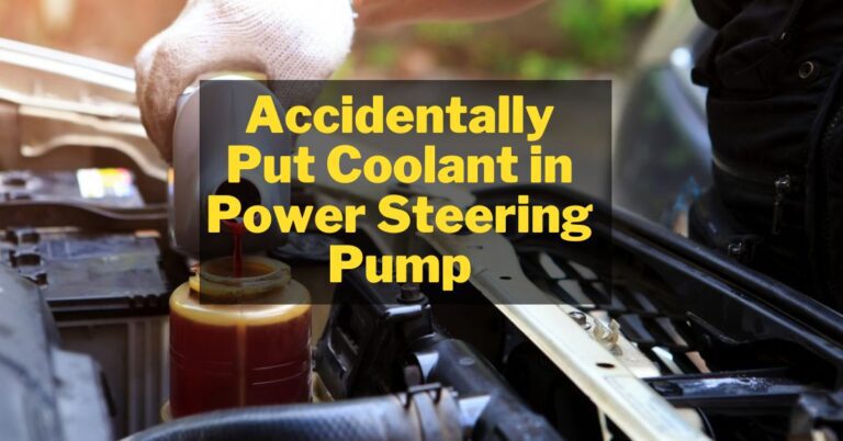 Accidentally Put Coolant in Power Steering Pump