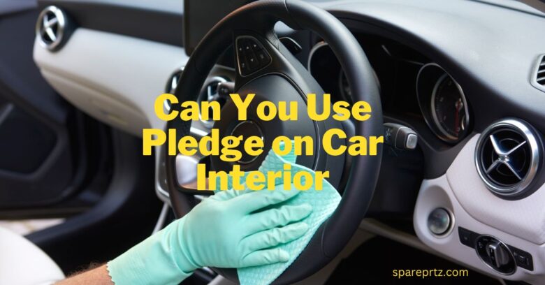 Can You Use Pledge on Car Interior