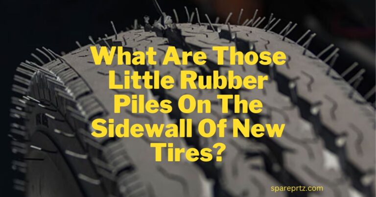 What Are Those Little Rubber Piles On The Sidewall Of New Tires?