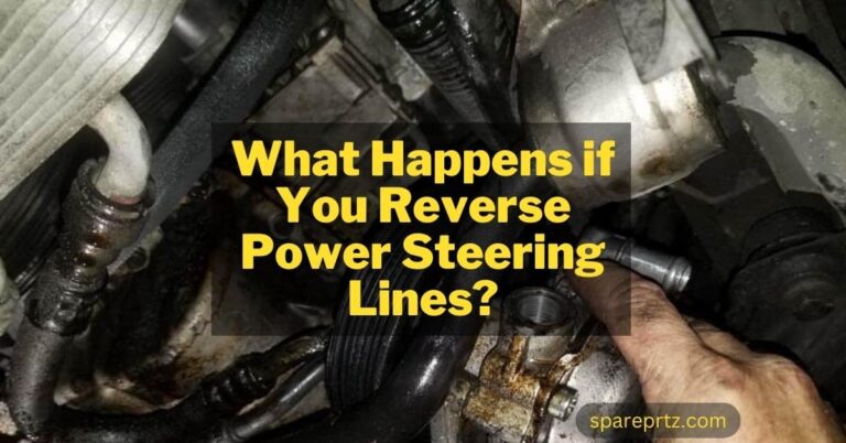 What Happens if You Reverse Power Steering Lines? Fixes in 5 Steps