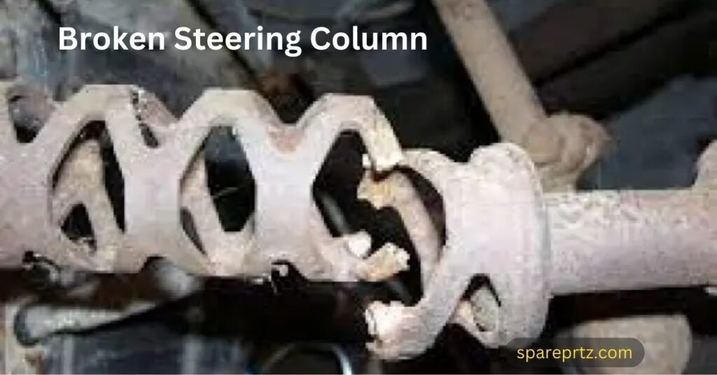 Broken Steering Column
