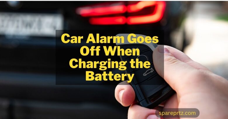 Car Alarm Goes Off When Charging the Battery