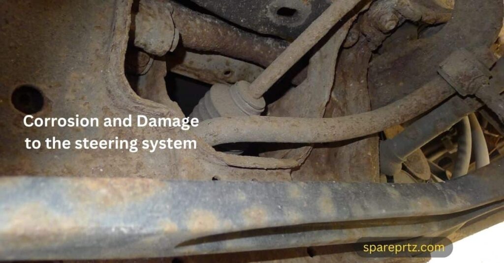 Corrosion and Damage to the steering system