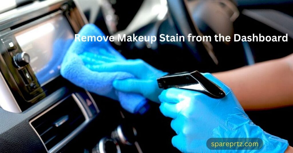Remove Makeup Stain from the Dashboard