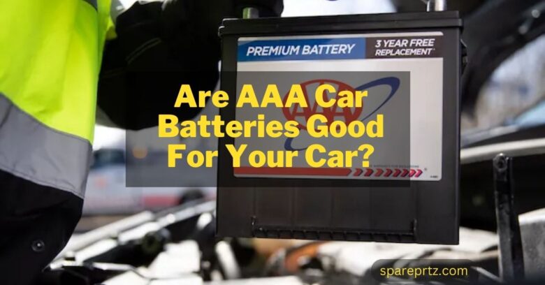 Are AAA Car Batteries Good For Your Car?