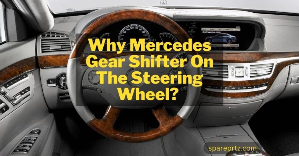 Why Mercedes Gear Shifter On The Steering Wheel? 5 Reasons