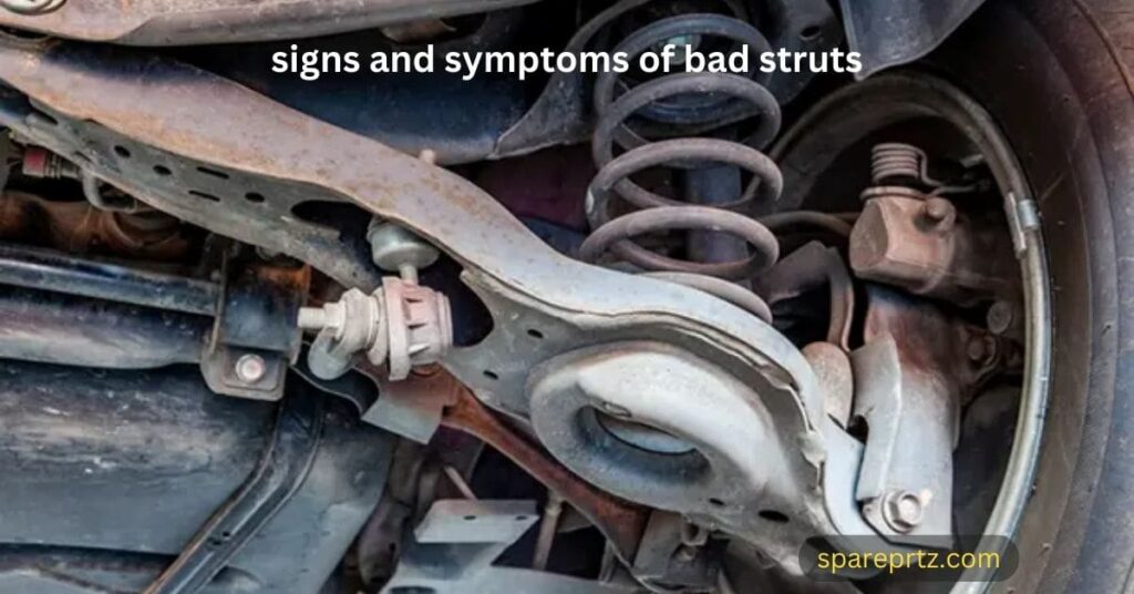signs and symptoms of bad struts
