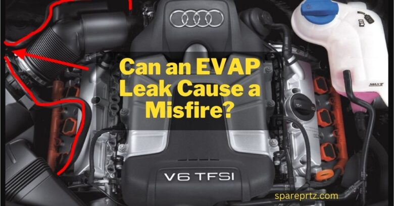 Can an EVAP Leak Cause a Misfire