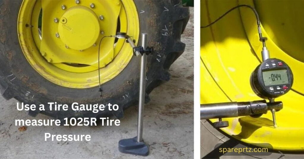 Use a Tire Gauge to measure 1025R Tire Pressure