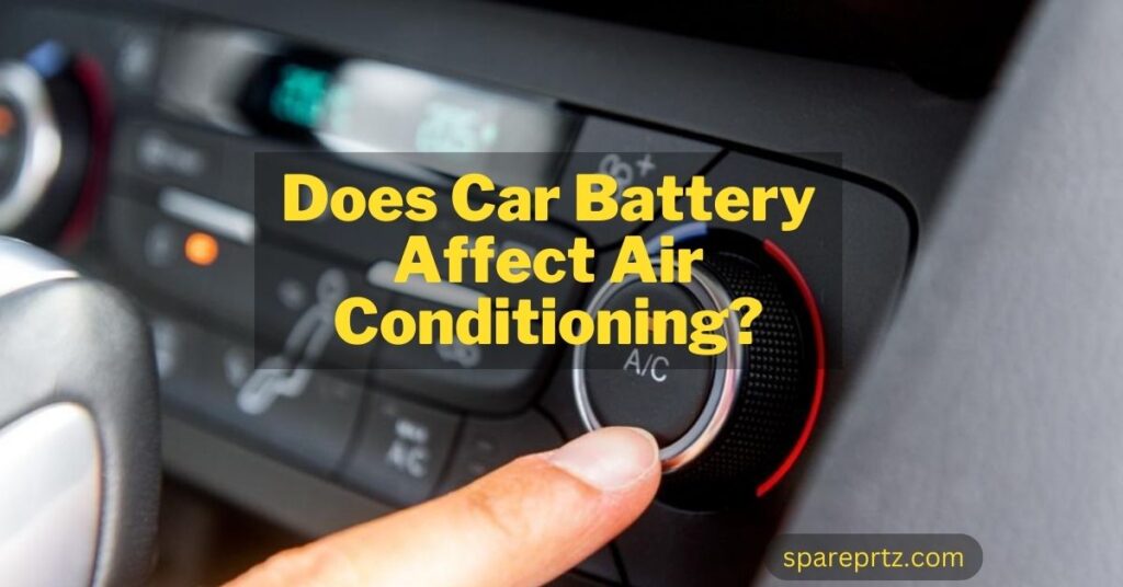 Does Car Battery Affect Air Conditioning?Causes & Fixes 2024